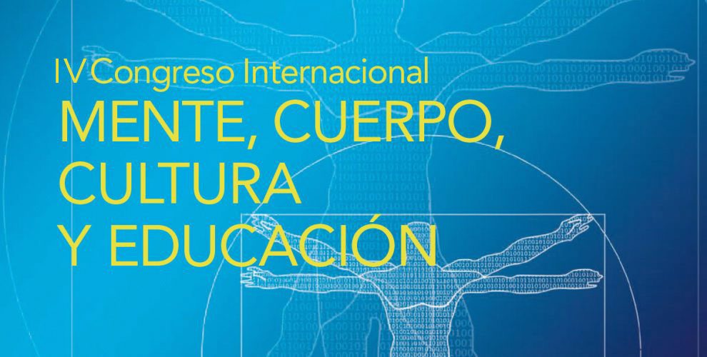 IV Congreso Internacional “Mente, cuerpo, cultura y educación”
